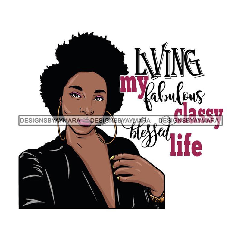 Afro Beautiful Black Woman Melanin Queen Living My Fabulous Life SVG Cutting Files For Silhouette Cricut and More
