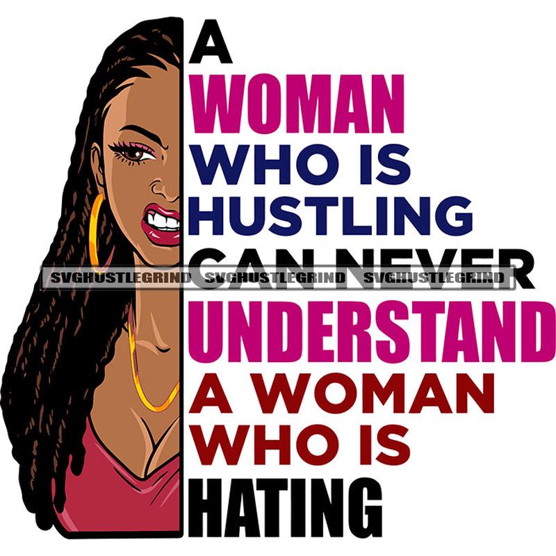A Woman Who Is Hustling Can Never Understand A Woman Who Is Hating Quote African American Woman Wearing Ski Face Mask Vector White Background Angry Face SVG JPG PNG Vector Clipart Cricut Silhouette Cu