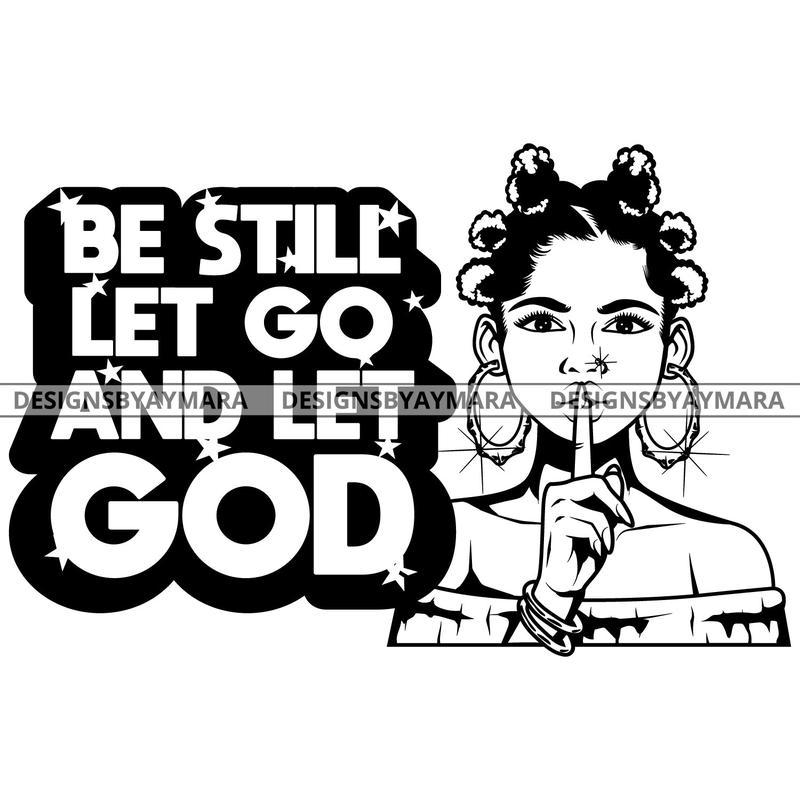 Afro Lola God Quotes Be Still Let God Silent Woman Banku Knots Hair Style B/W SVG Cutting Files For Silhouette Cricut and More