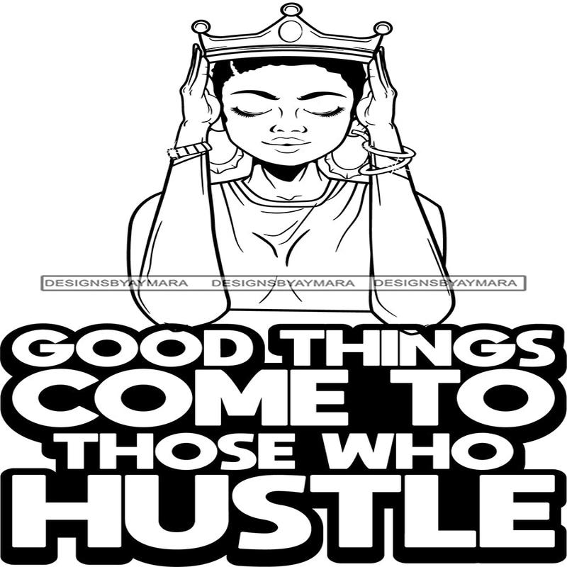 Afro Lola Queen Hustle Lady Holding Crown Life Quotes B/W SVG Cutting Files For Silhouette Cricut